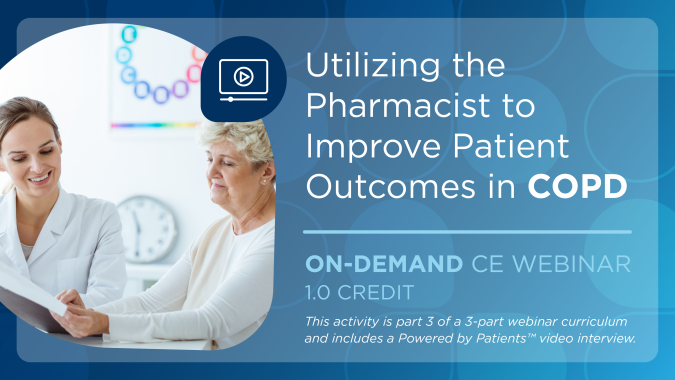Utilizing the Pharmacist to Improve Patient Outcomes in COPD